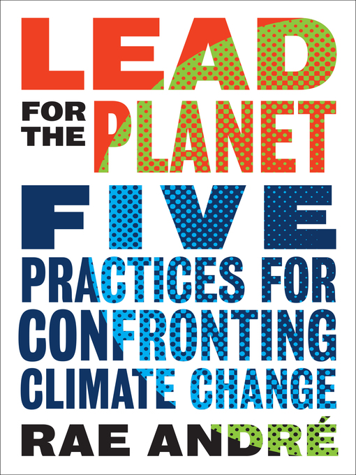 Title details for Lead for the Planet by Rae Andre - Available